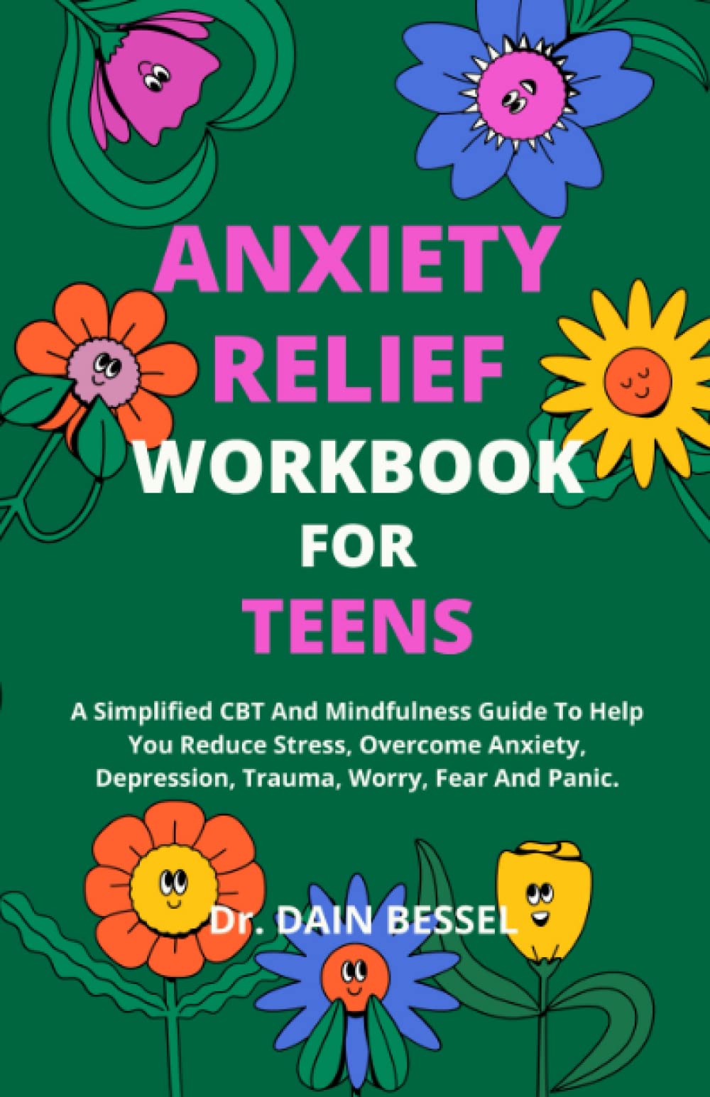 Buy ANXIETY RELIEF WORKBOOK FOR TEENS A Simplified CBT And Mindfulness