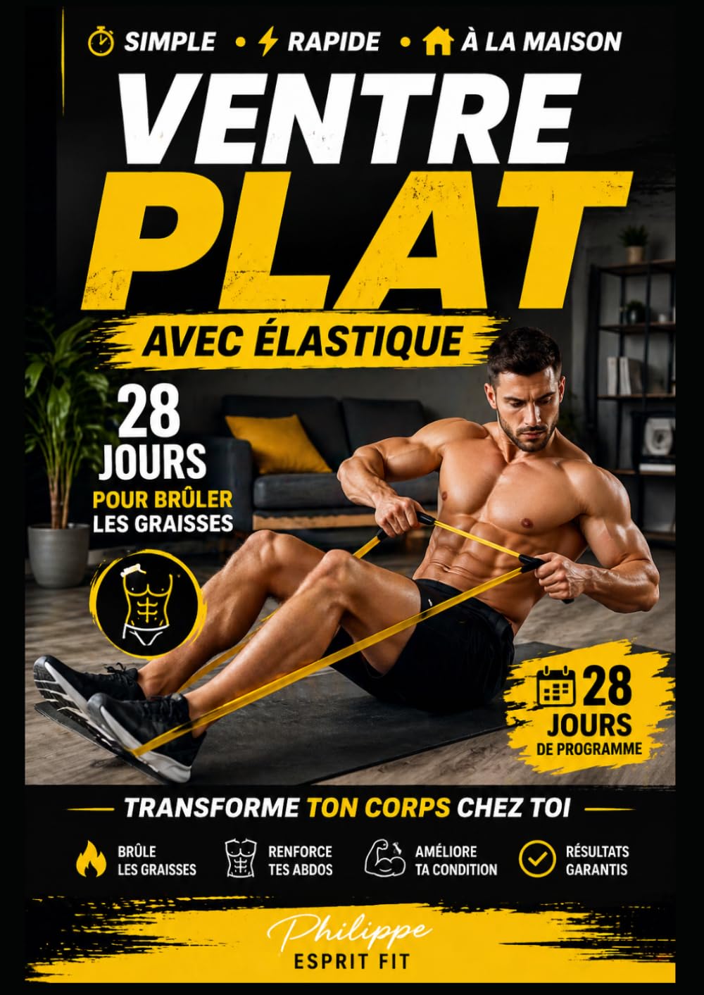 Perdre du ventre avec élastique: Programme 28 jours pour brûler les graisses et retrouver un ventre plat à la maison