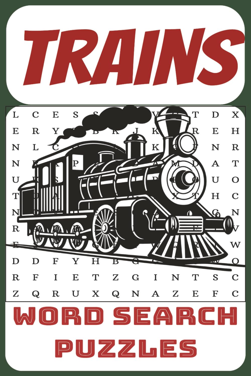 Trains Word Search Puzzles: Trains, Locomotive, Railroad, Word Search, Puzzles, Entertainment