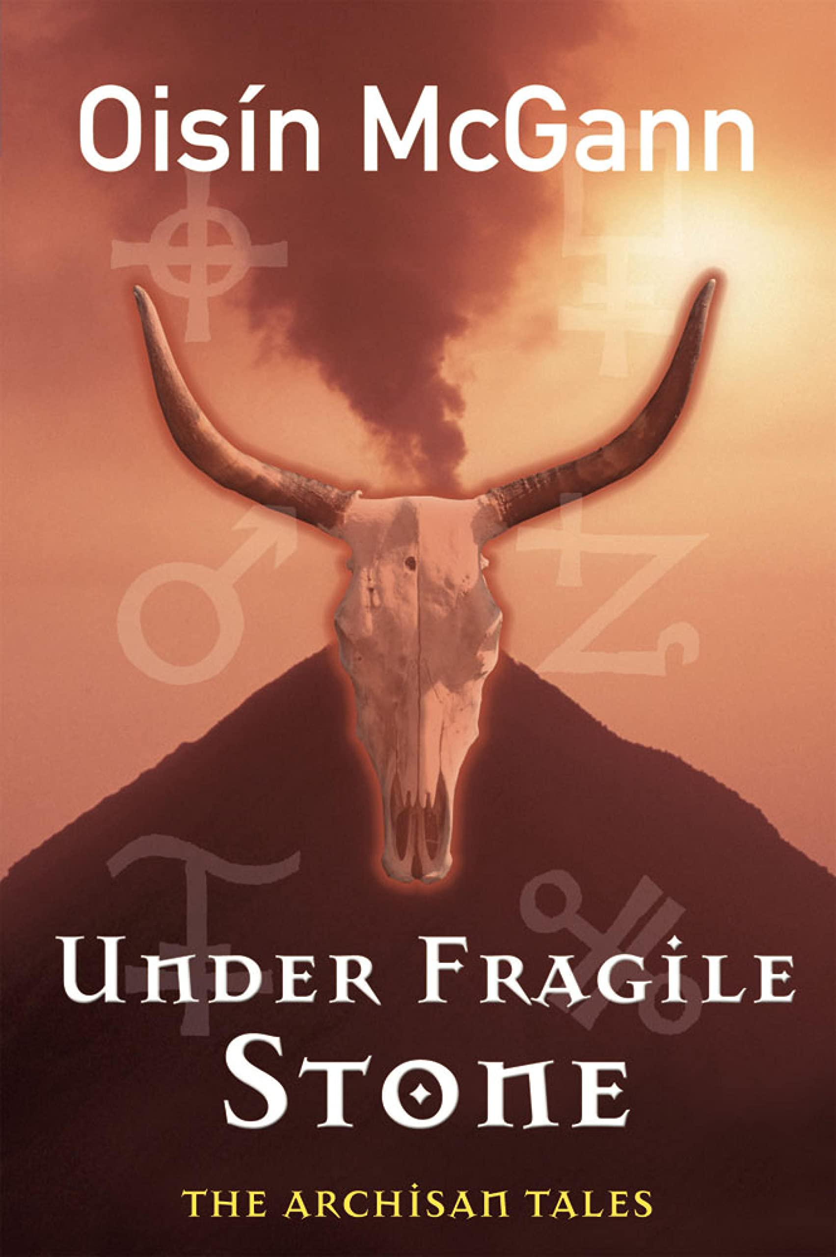 Under Fragile Stone: Part Two of the Archisan Tales
