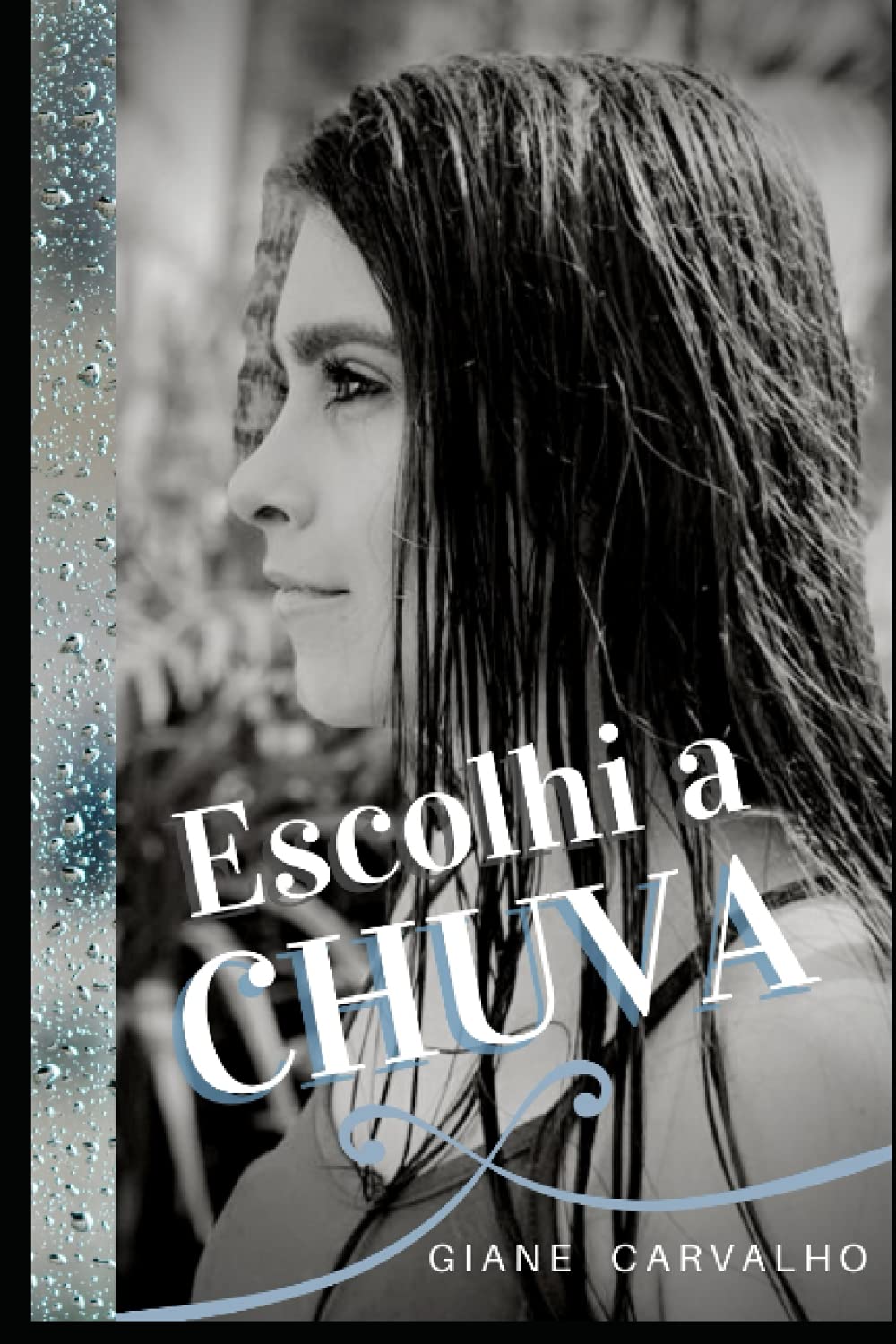 Giane CarvalhoESCOLHI A CHUVA