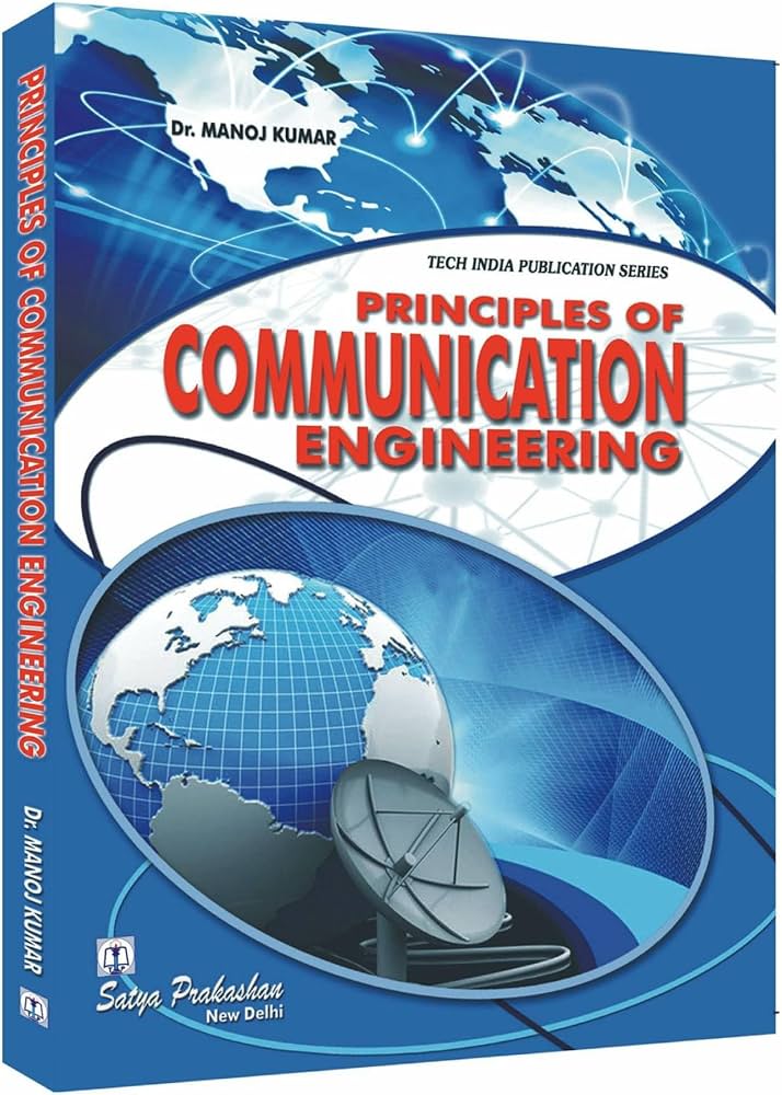 Principles of Communication Engineering : Dr. Manoj Kumar & Dr Principles of Communication Engineering : Dr. Manoj Kumar & Dr
