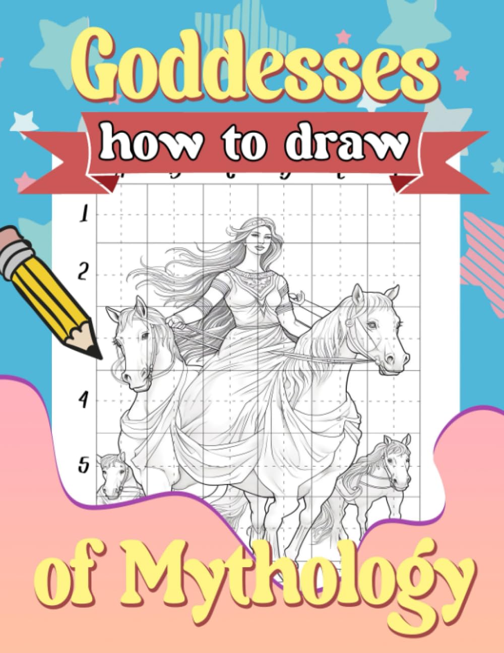 How To Draw Goddesses of Mythology: Step-by-Step Drawing Guide of Powerful Goddesses - Explore Myths and Legends with Fun Tutorials and Coloring Pages