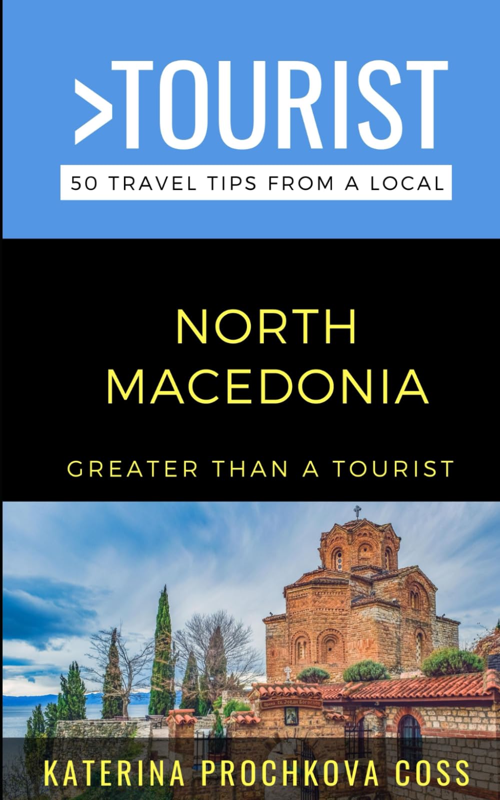 Greater Than a Tourist-North Macedonia: 50 Travel Tips from a Local (Greater Than a Tourist: Worldwide Travel Tips from Locals with Local Advice, Hidden Gems, Cultural Insights, and Authentic Exper)