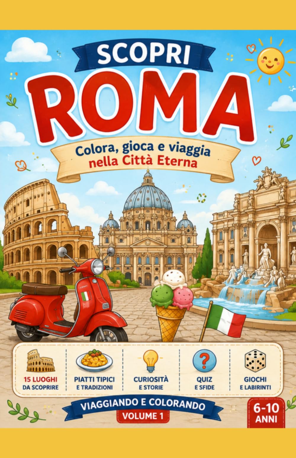 Scopri Roma: Colora, Gioca e Viaggia nella città Eterna (Piccoli Esploratori)