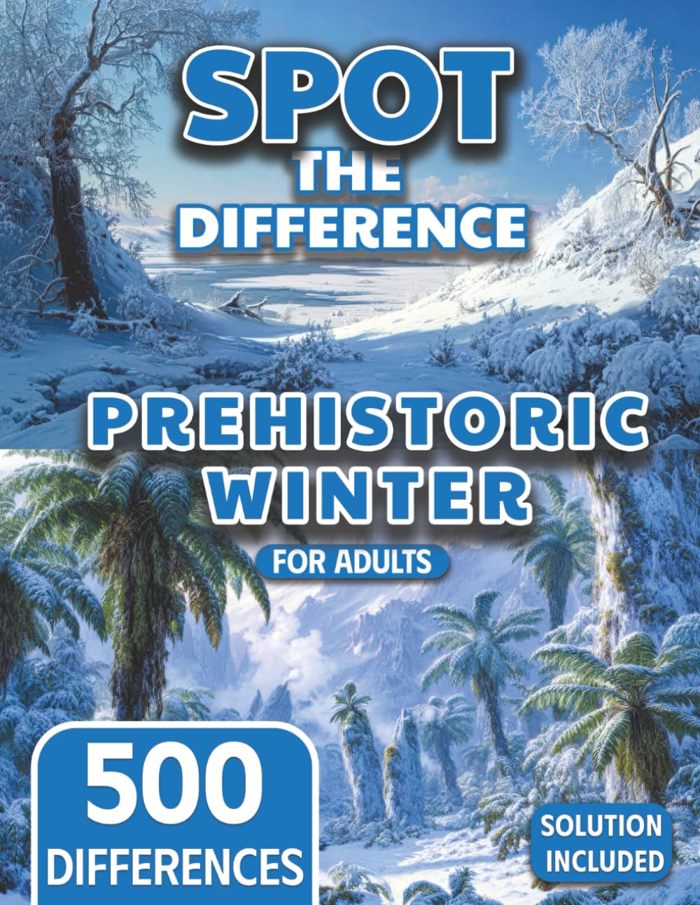 Spot the Difference for Adults Prehistoric Winter Landscapes Edition (The Mega Spot the Difference Series)