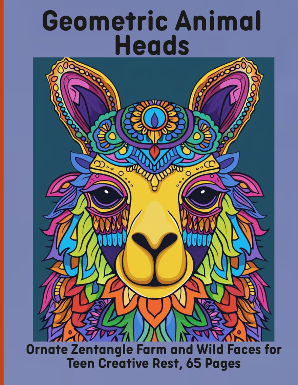 Geometric Animal Heads: Ornate Zentangle Farm and Wild Faces for Teen Creative Rest, 65 Pages