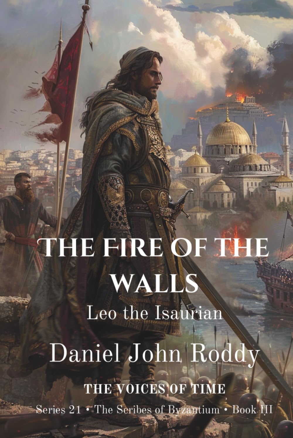 The Fire of the Walls: Leo the Isaurian (Series 21: The Scribes of Byzantium)