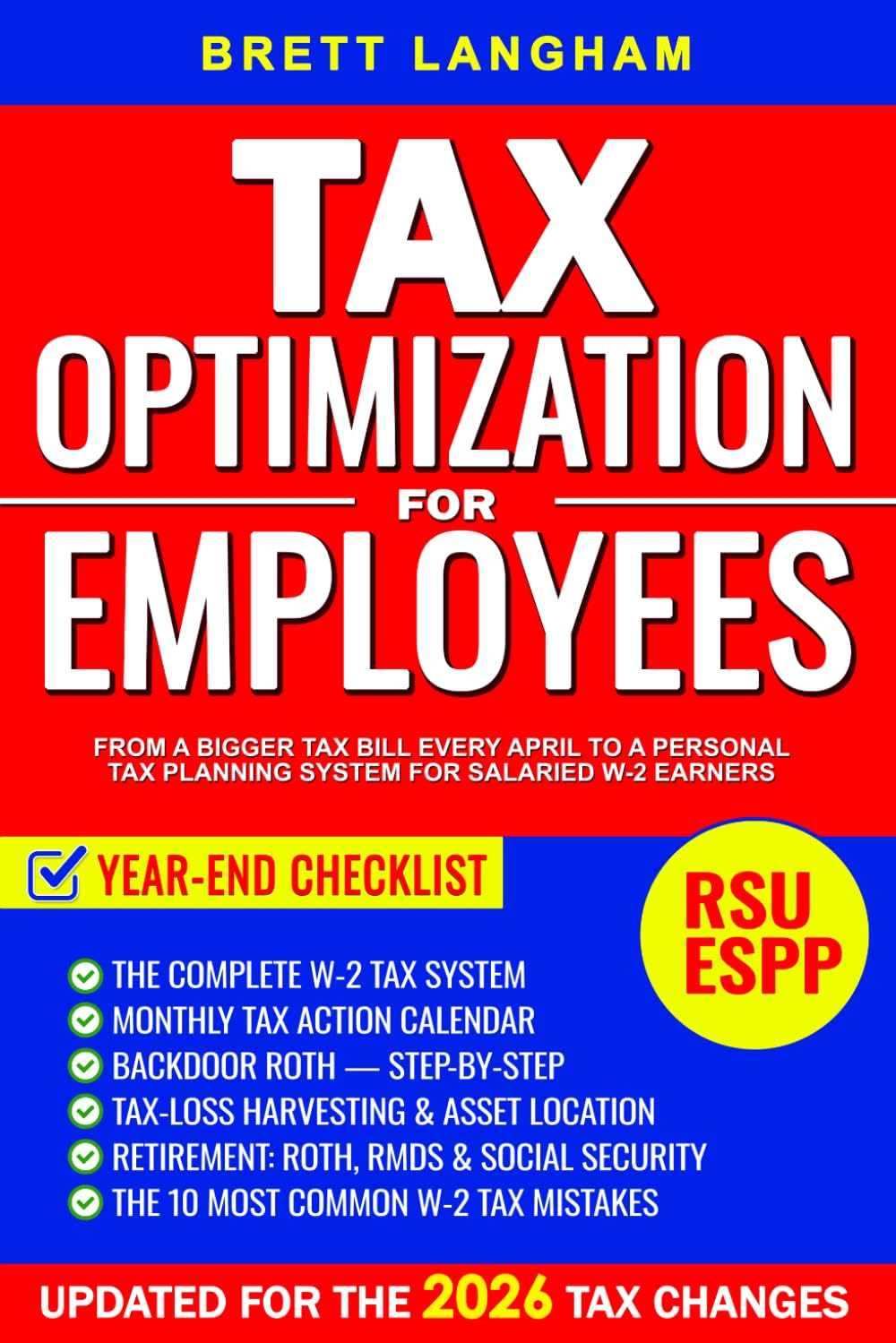 TAX OPTIMIZATION FOR EMPLOYEES: From a Bigger Tax Bill Every April to a Personal Tax Planning System for Salaried W-2 Earners