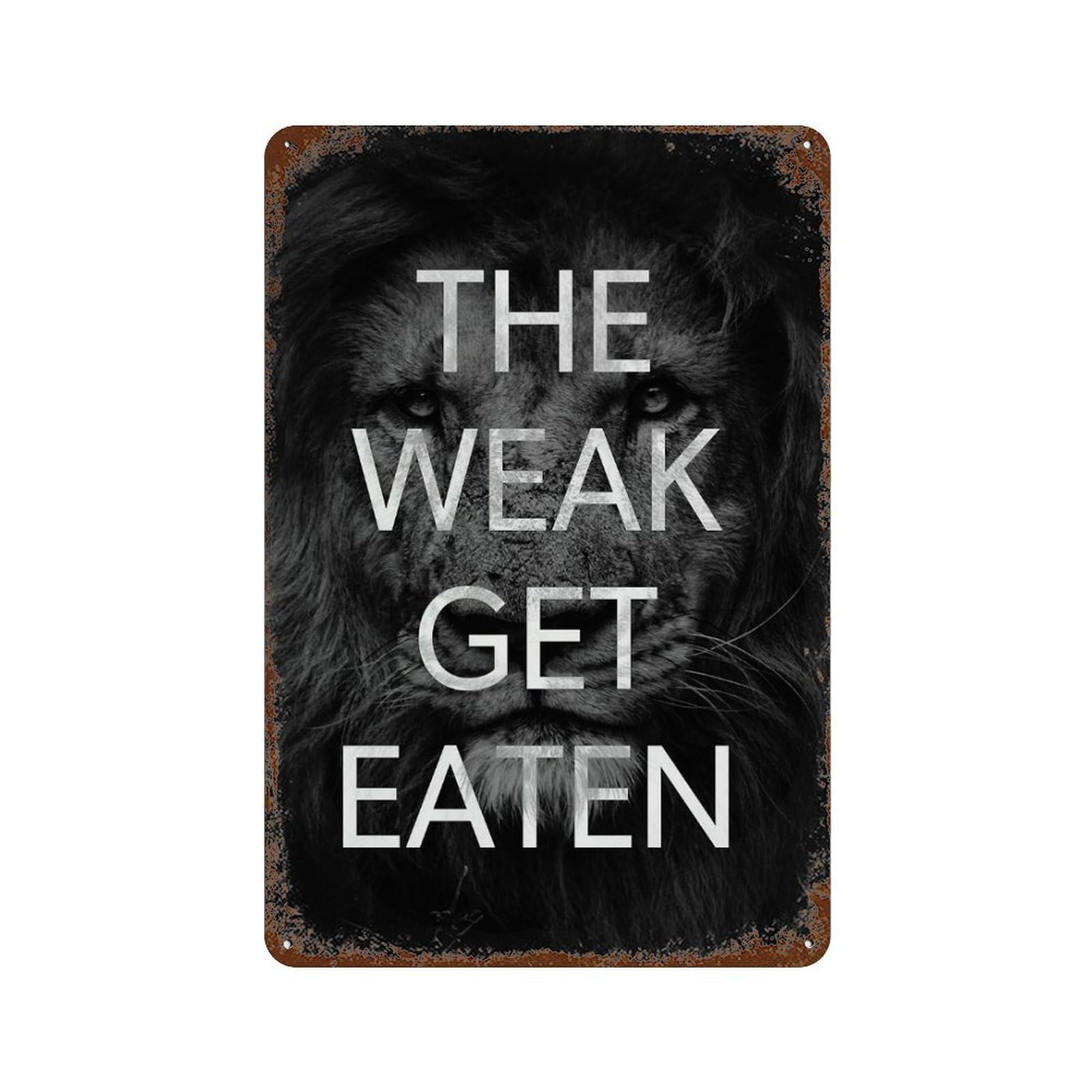 Rust Effect The Weak Get Eaten Rustic Tin Plaque 11.8"x7.9", Classic Wall Plaque for Shed, Workshop And Garage Wall Decor