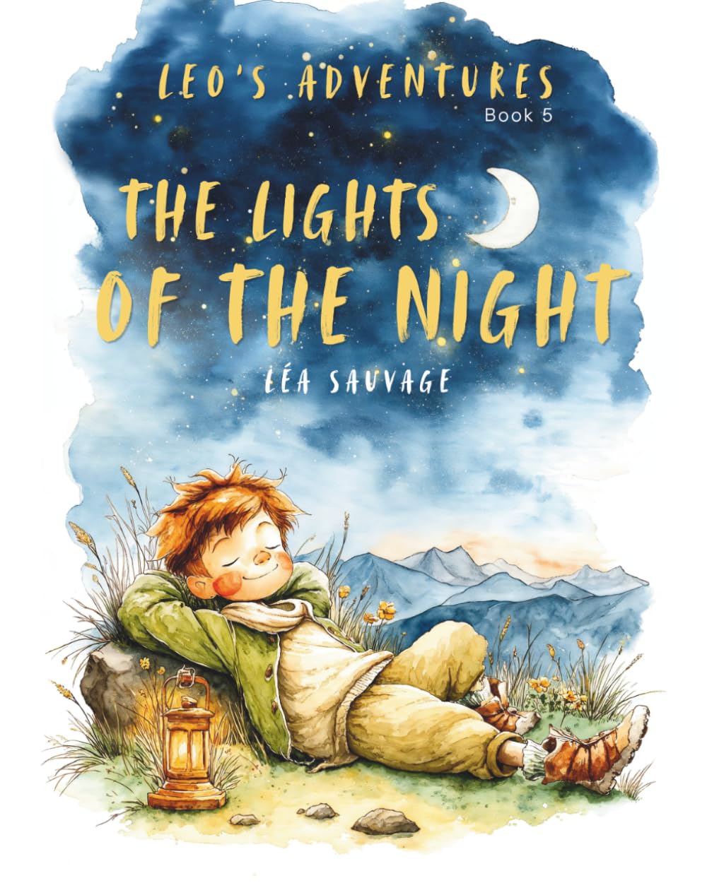 The Lights of the Night: A gentle bedtime story about nature, wonder, and the beauty of the night (Leo’s Adventures)