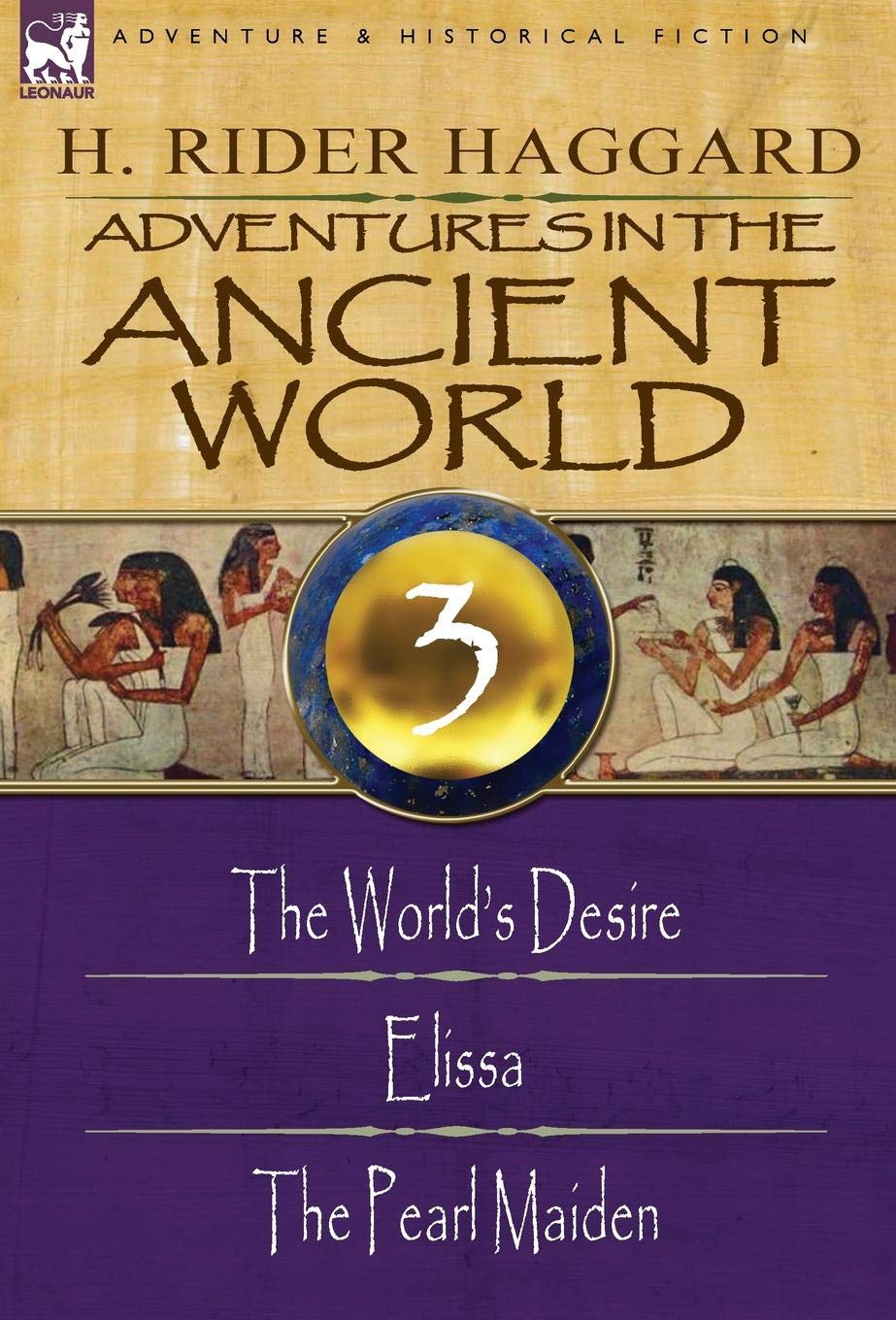 Adventures in the Ancient World: 3-The World's . Haggard<|