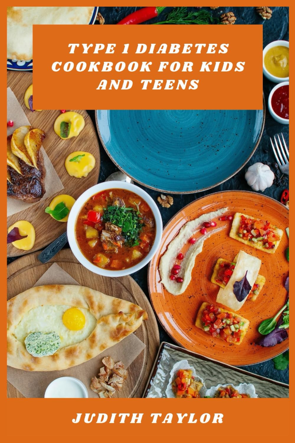 Type 1 Diabetes Cookbook for Kids and Teens: Delicious, Easy-to-Follow Meals and Snacks for Managing Blood Sugar in Children and Adolescents with Type 1 Diabetes