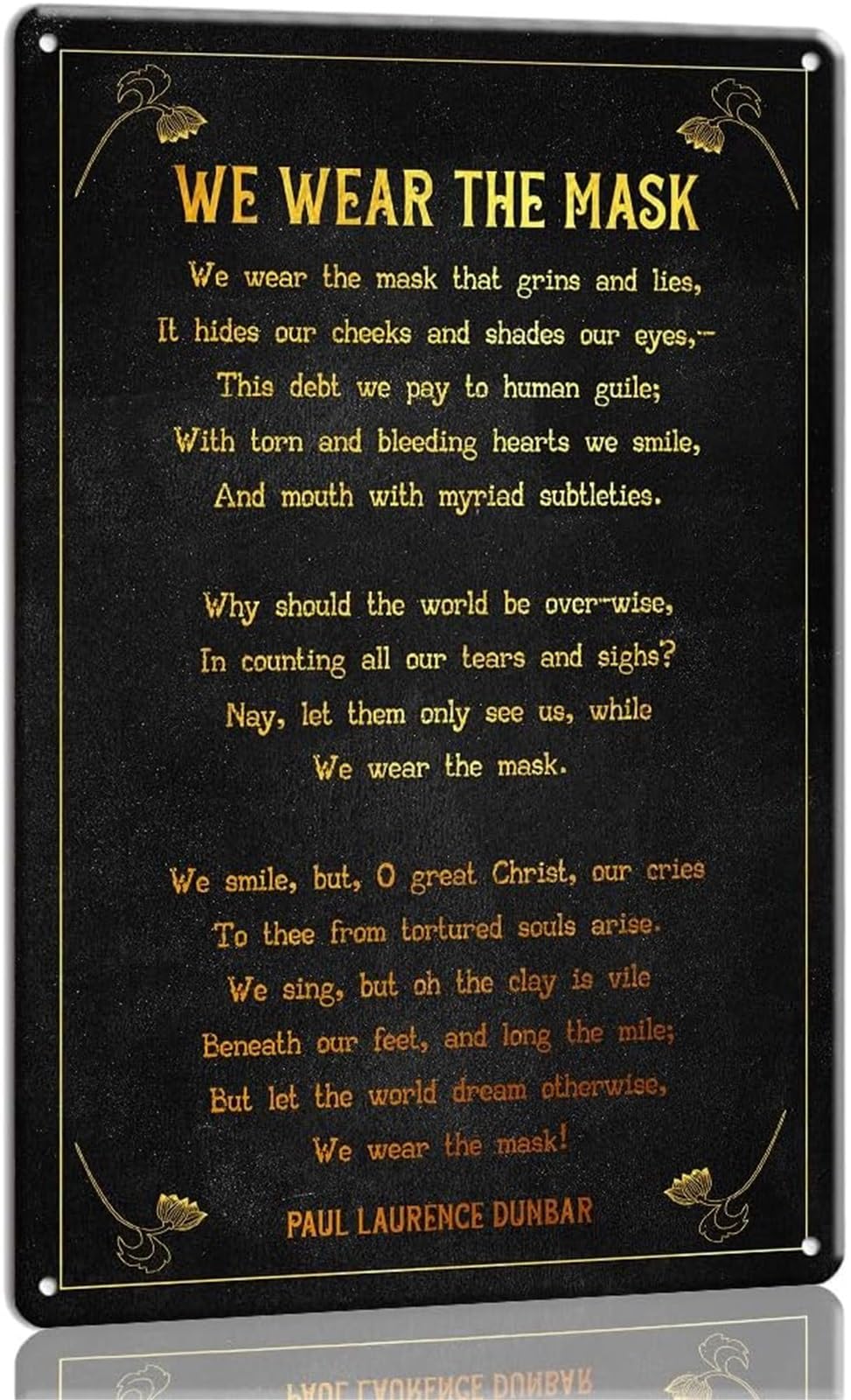 NWPNLXEA We Wear The Mask Poem Metal Tin Sign Reflective Wall-Art for Study Library or Home Office 8 X 12 in