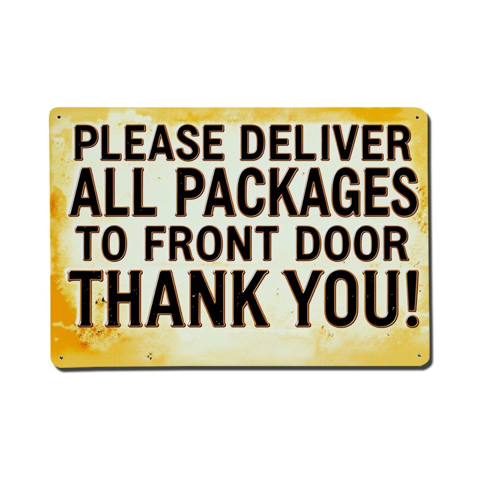 Please Deliver All Packages To Front Door Thank You Tin Sign Vintage Metal Poster, Home Bar Garage Man Cave Cafe Indoor & Outdoor Wall Decoration 8x12Inches