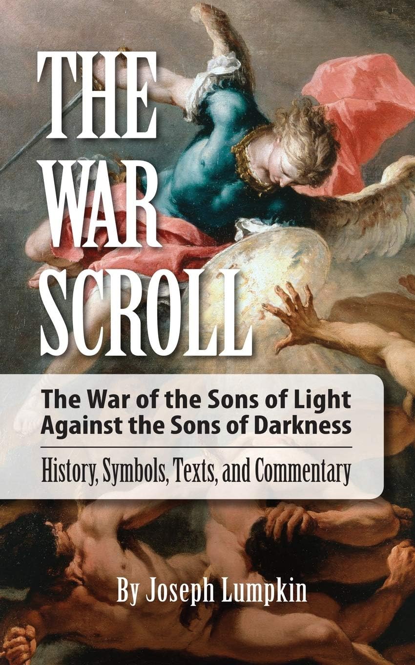 The War Scroll; The War of the Sons of Light Against the Sons of Darkness; History, Symbols, Texts, and Commentary Paperback – October 28, 2014