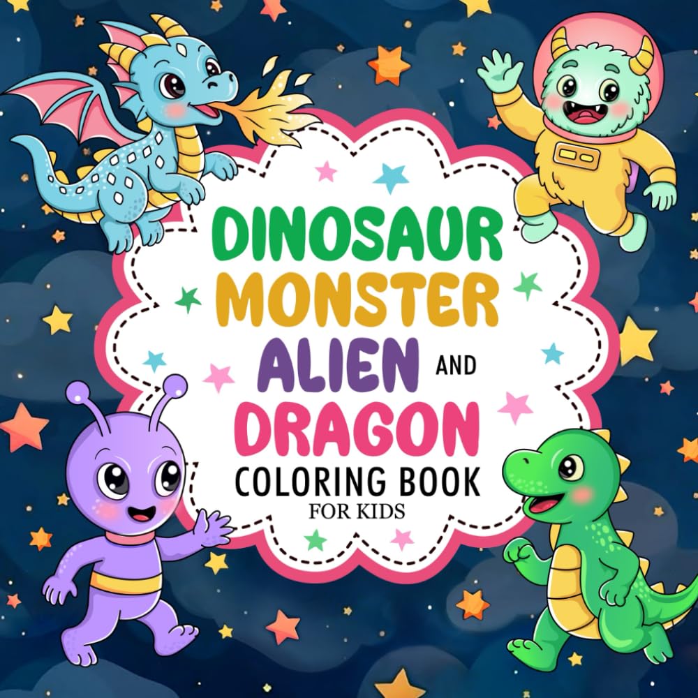 Dinosaur, Monster, Alien, and Dragon: Fantasy Coloring Book For Kids Ages 4-8