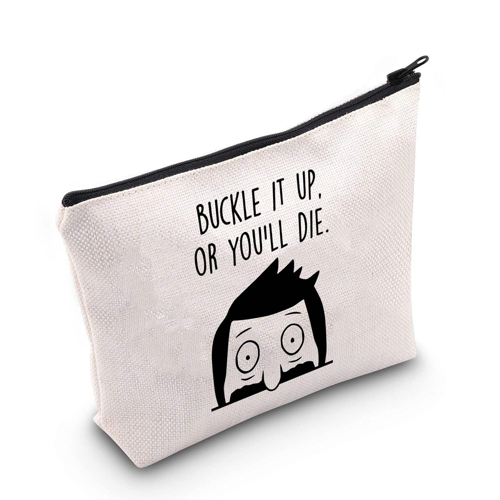 B Burgers Inspired Gift Buckle It Up or You'll Die Makeup Bag Bob Belcher Cosmetics Bag Bob TV Series Fan Gift, Buckle It Up or You'll Die White Bag