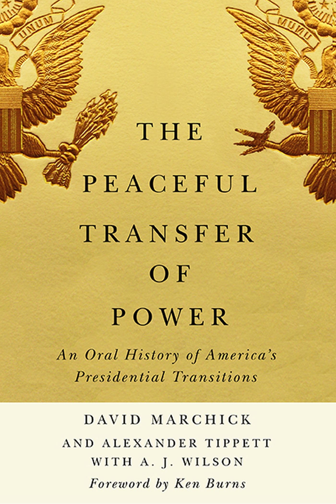 The Peaceful Transfer of Power: An Oral History of America's Presidential Transitions (Miller Center Studies on the Presidency)