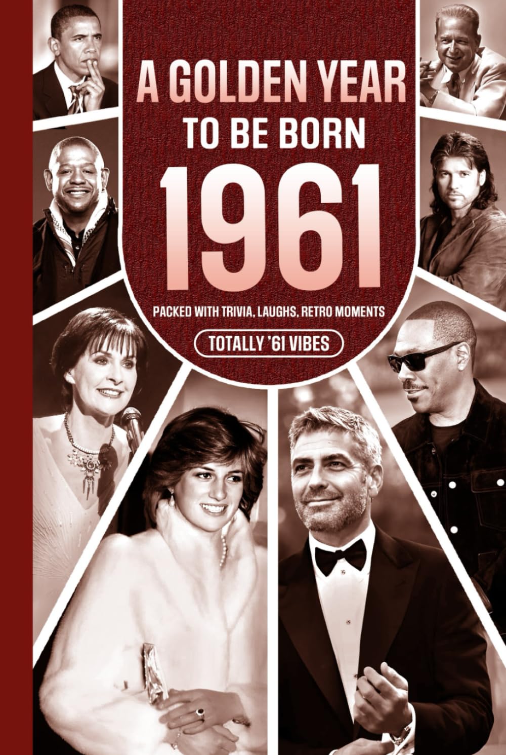 1961 A Golden Year To Be Born: Packed with Trivia, Laughs, Retro Moments & Totally '61 Vibes: UK, US & World News Retold in a Birthday Keepsake for Men, Women, Friends & Loved Ones      Hardcover – Large Print, December 12, 2025