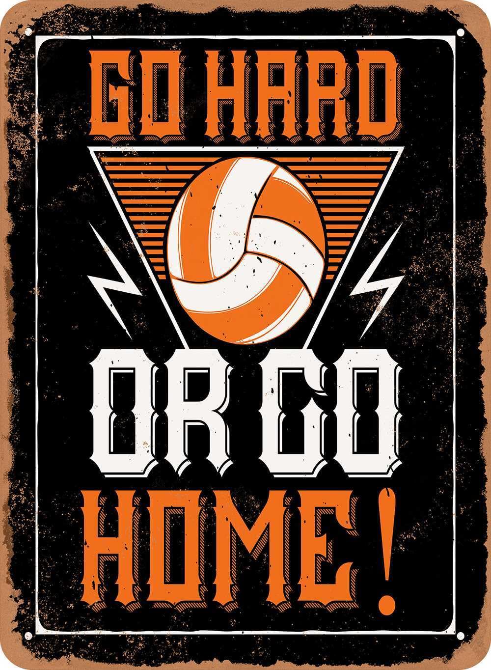 Metal Sign - Go Hard Or Go Home - (Volleyball) Vintage Look home decor