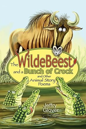 The Wildebeest and a Bunch of Crock and Other Animal Story Poems
