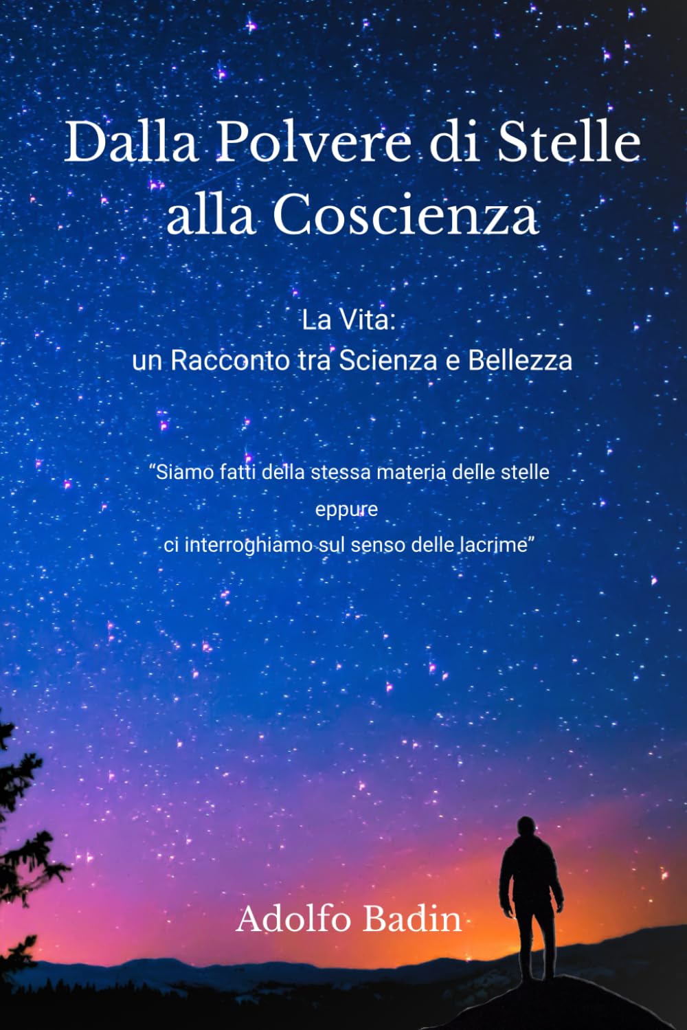 Dalla Polvere di Stelle alla Coscienza: La Vita: un Racconto tra Scienza e Bellezza