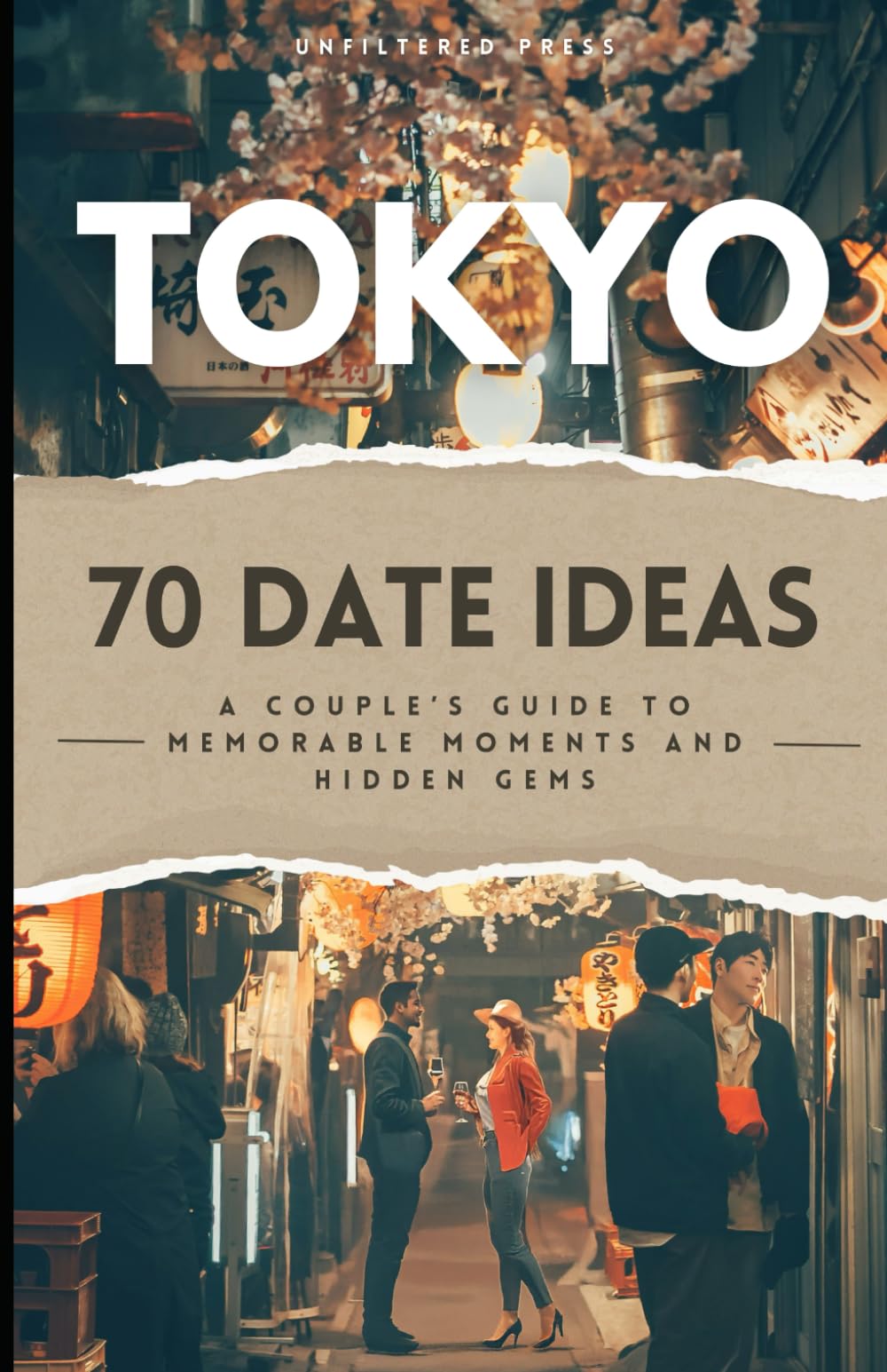 70 Date Ideas in Tokyo: A Couple’s Travel Guide to Memorable Moments and Hidden Gems
