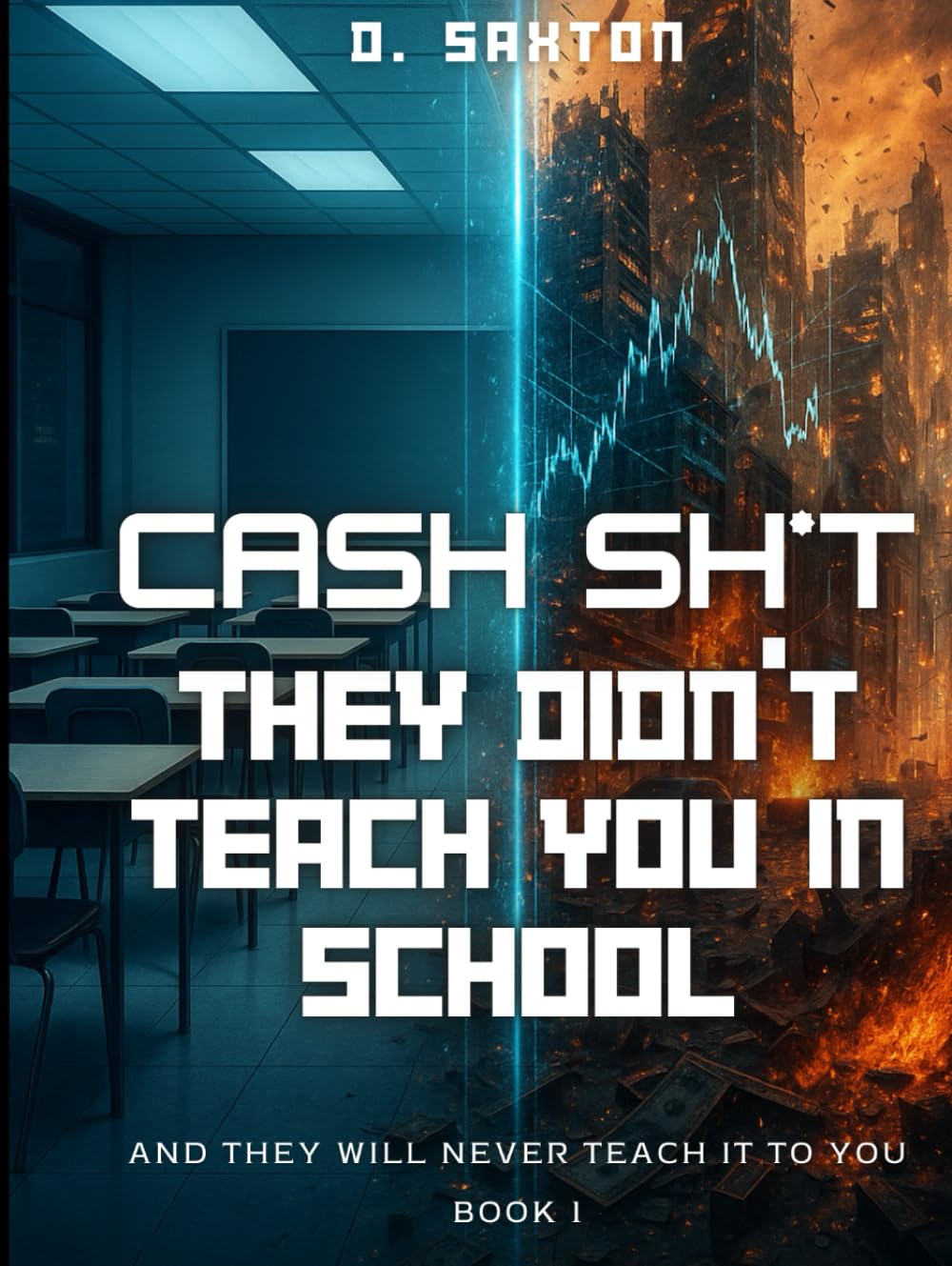 Cash Sh*t They Didn't Teach in School: The Real Game Behind Money, Control, and Financial Freedom (Cash Sh*t Series)