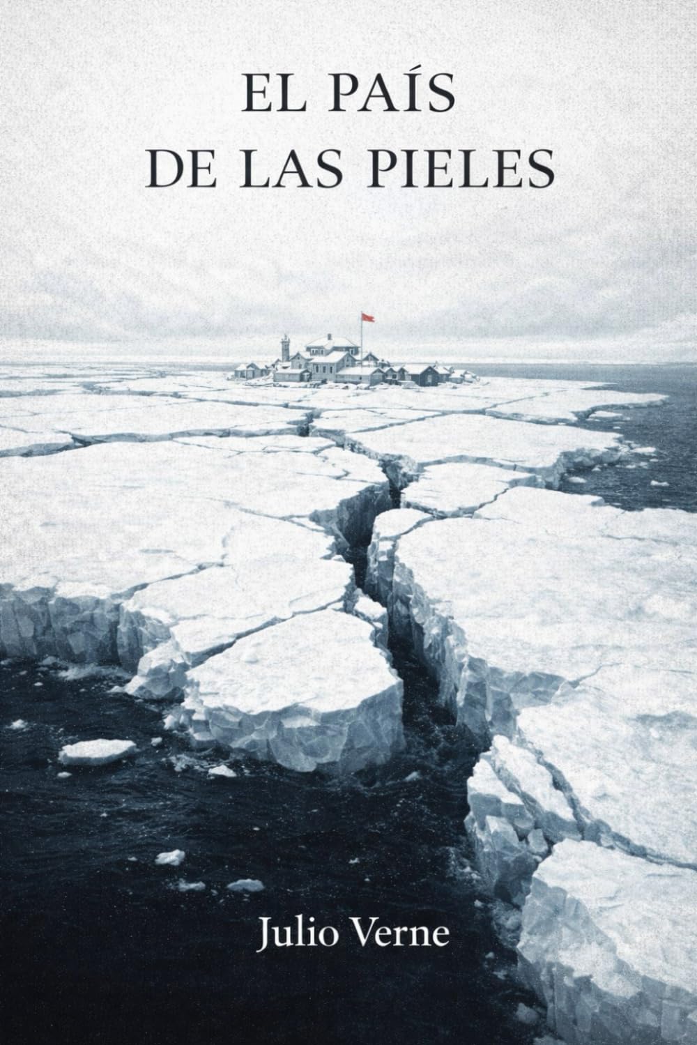 El País de las Pieles de Julio Verne (Traducción Moderna)