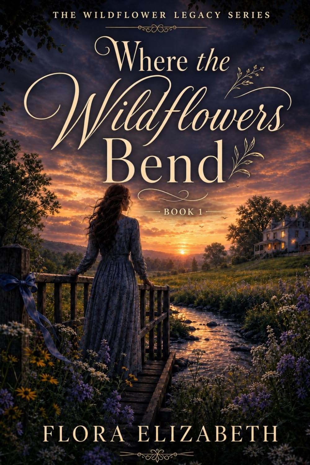 Where the Wildflowers Bend: The Wildflowers Legacy Series