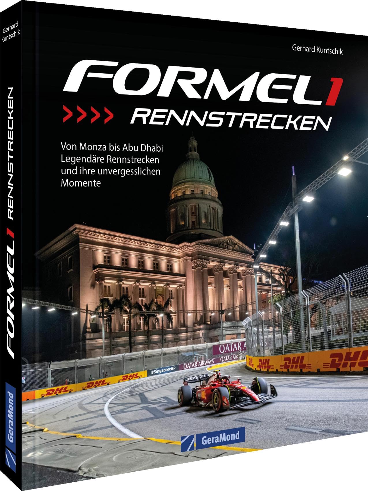 Formel 1 Rennstrecken: Von Monza bis Abu Dhabi - Legendäre Rennstrecken und ihre unvergesslichen Momente