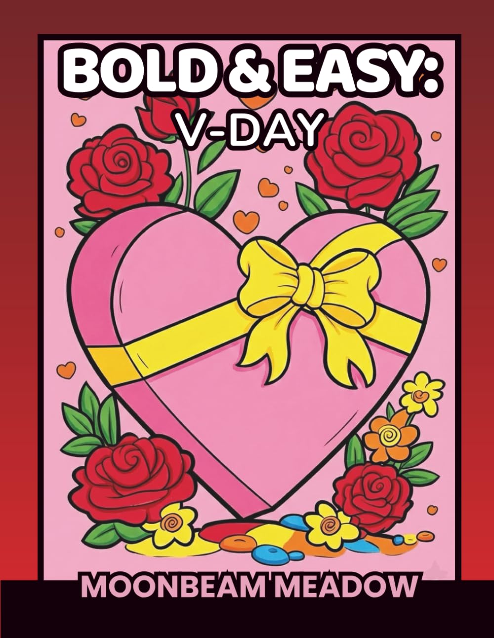 Bold & Easy: Valentines Day: A Cute Valentine’s Day Coloring Book for Kids with 50 Simple and Fun Coloring Pages