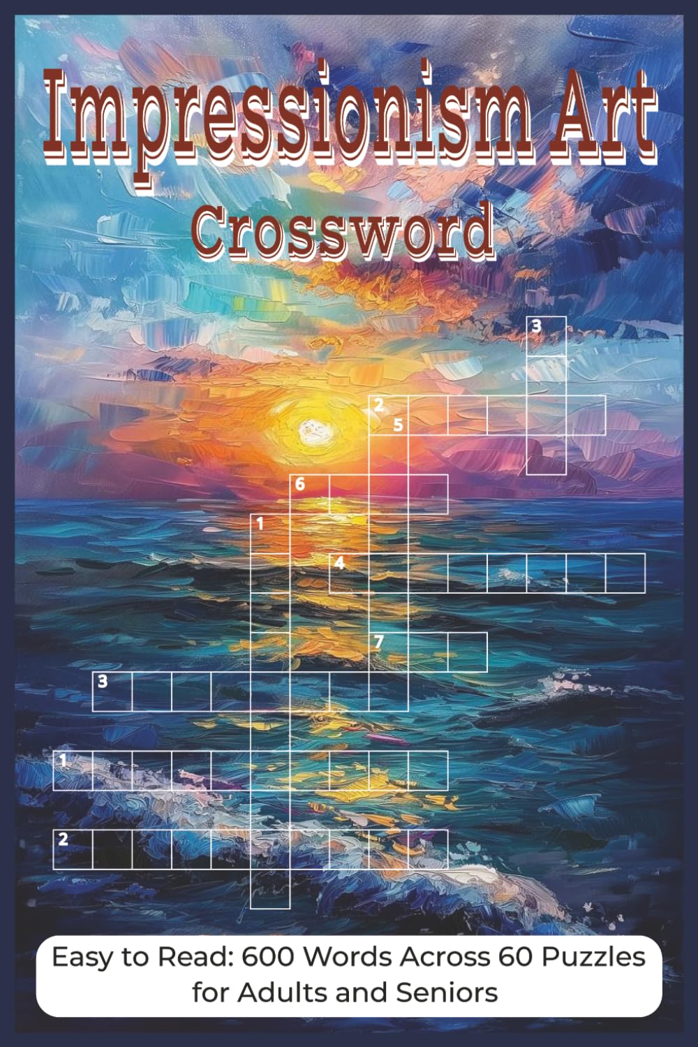 Impressionism Art Crossword for Adults: Challenging Historical Grids Featuring Artists, Techniques, and Cultural Masterpieces