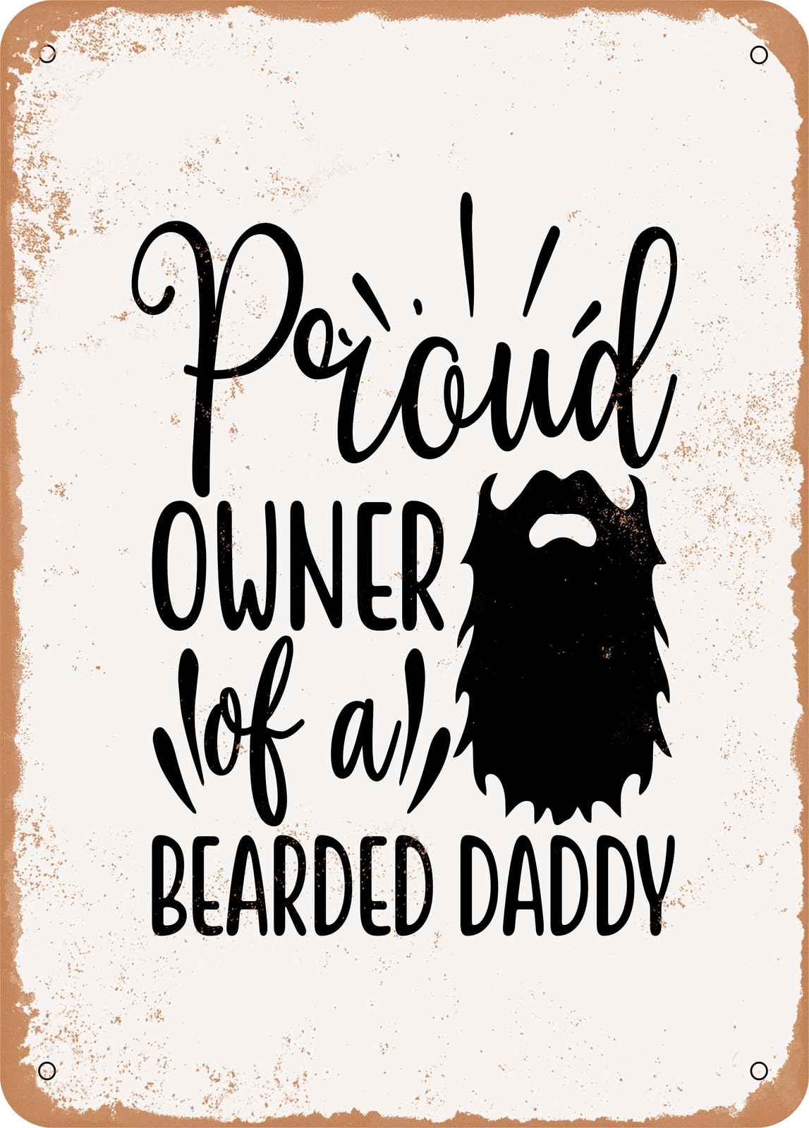 Metal Sign - Proud Owner of a Bearded Daddy - Vintage Rusty Look home decor