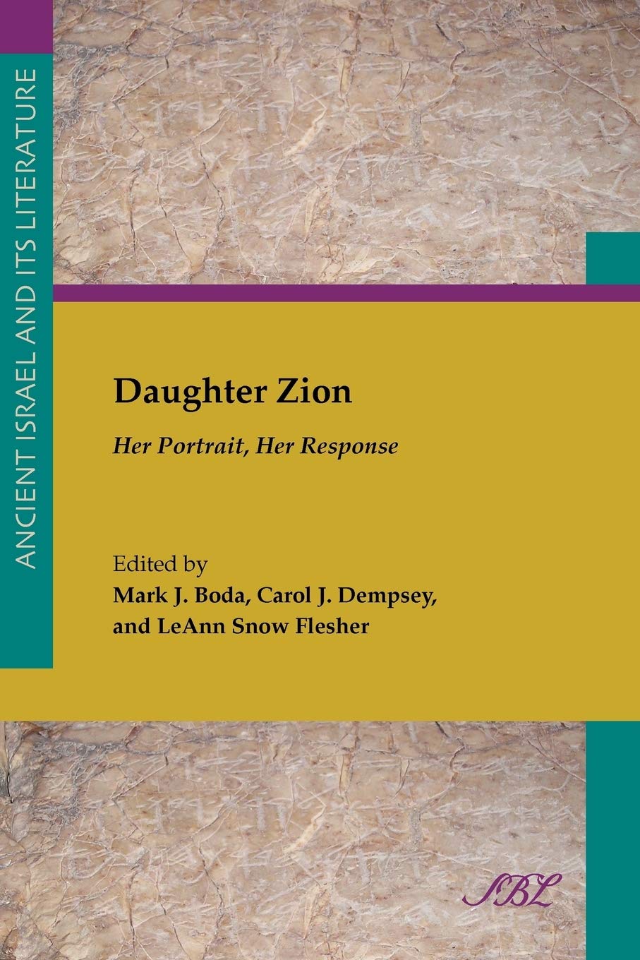 Daughter Zion: Her Portrait, Her Response (Society of Biblical Literature. Ancient Israel and Its Liter)