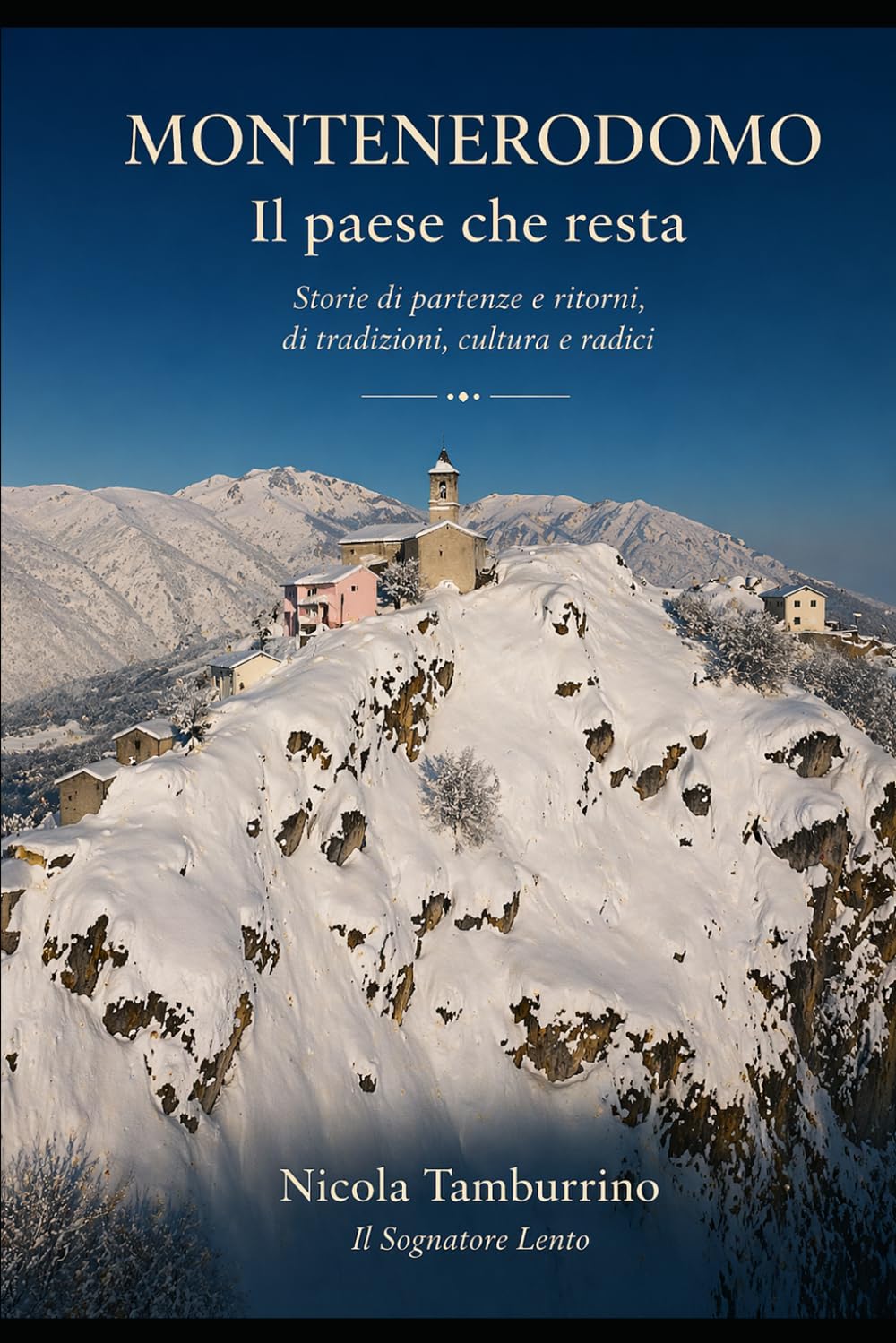 Montenerodomo – Il paese che resta: Storie, memorie e vite di una comunità tra partenze e ritorni