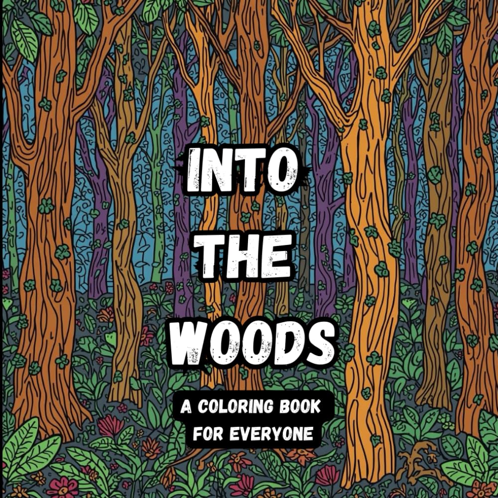 Into The Woods:: A Relaxing Adult Coloring Book of Forest Scenes, Trees, Woodland Animals, and Nature Landscapes for Stress Relief