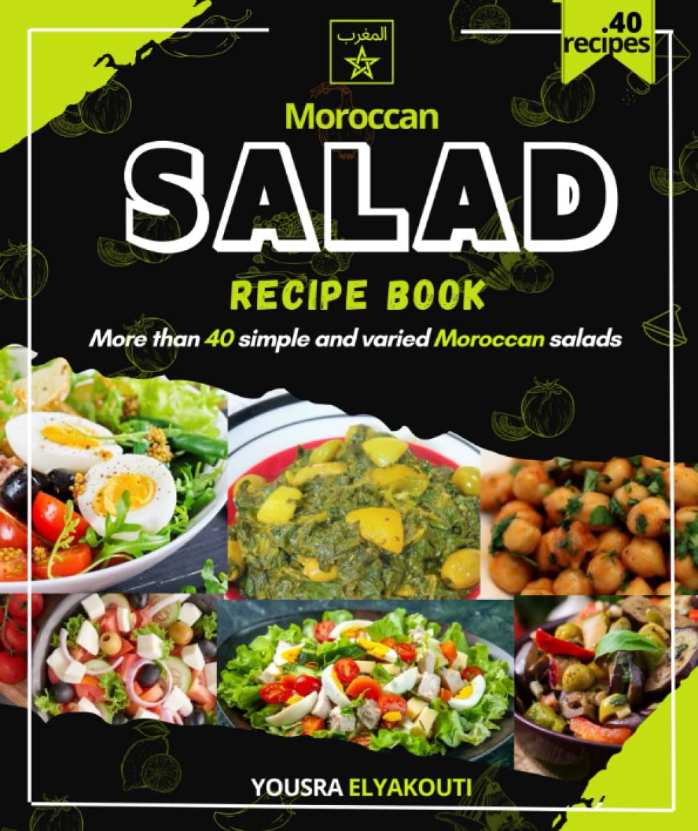 Moroccan salad recipe book: More than 40 simple and varied Moroccan salads (Moroccan recipes)