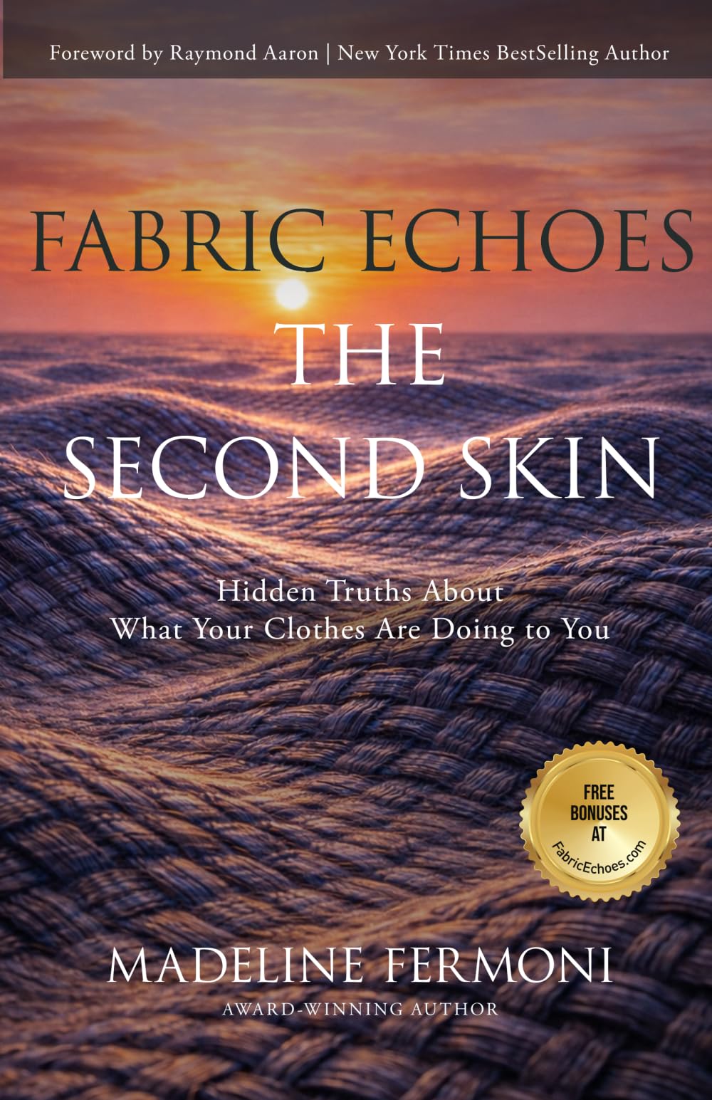 Fabric Echoes - The Second Skin: Hidden Truth About What Your Clothes Are Doing to You
