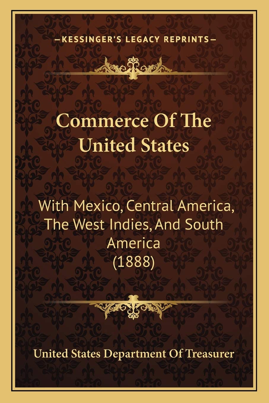 Commerce Of The United States: With Mexico, Central America, The West Indies, And South America (1888)