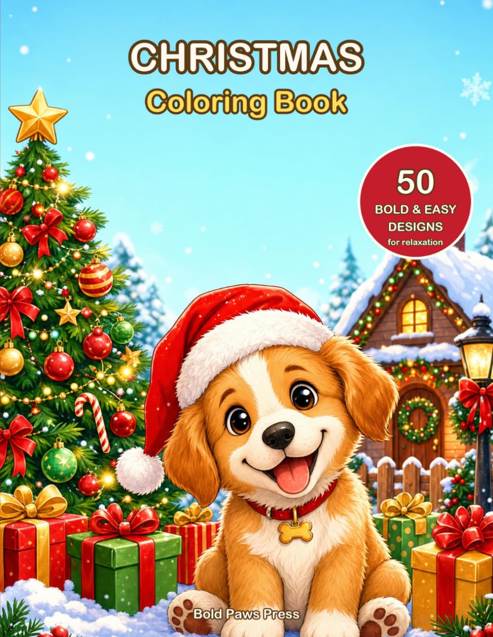 Christmas Coloring Book for Adults: 50 Bold and Easy Large Print Holiday Designs for Adults, Seniors and Beginners — Santa, Snowmen, Puppies and Cozy Christmas Scenes for Relaxation