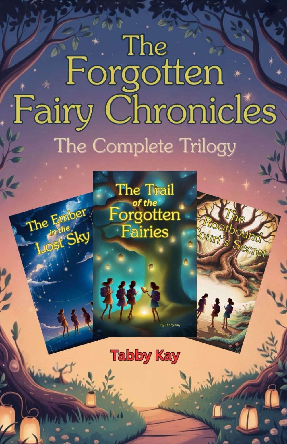 The Forgotten Fairy Chronicles: The Complete Trilogy
