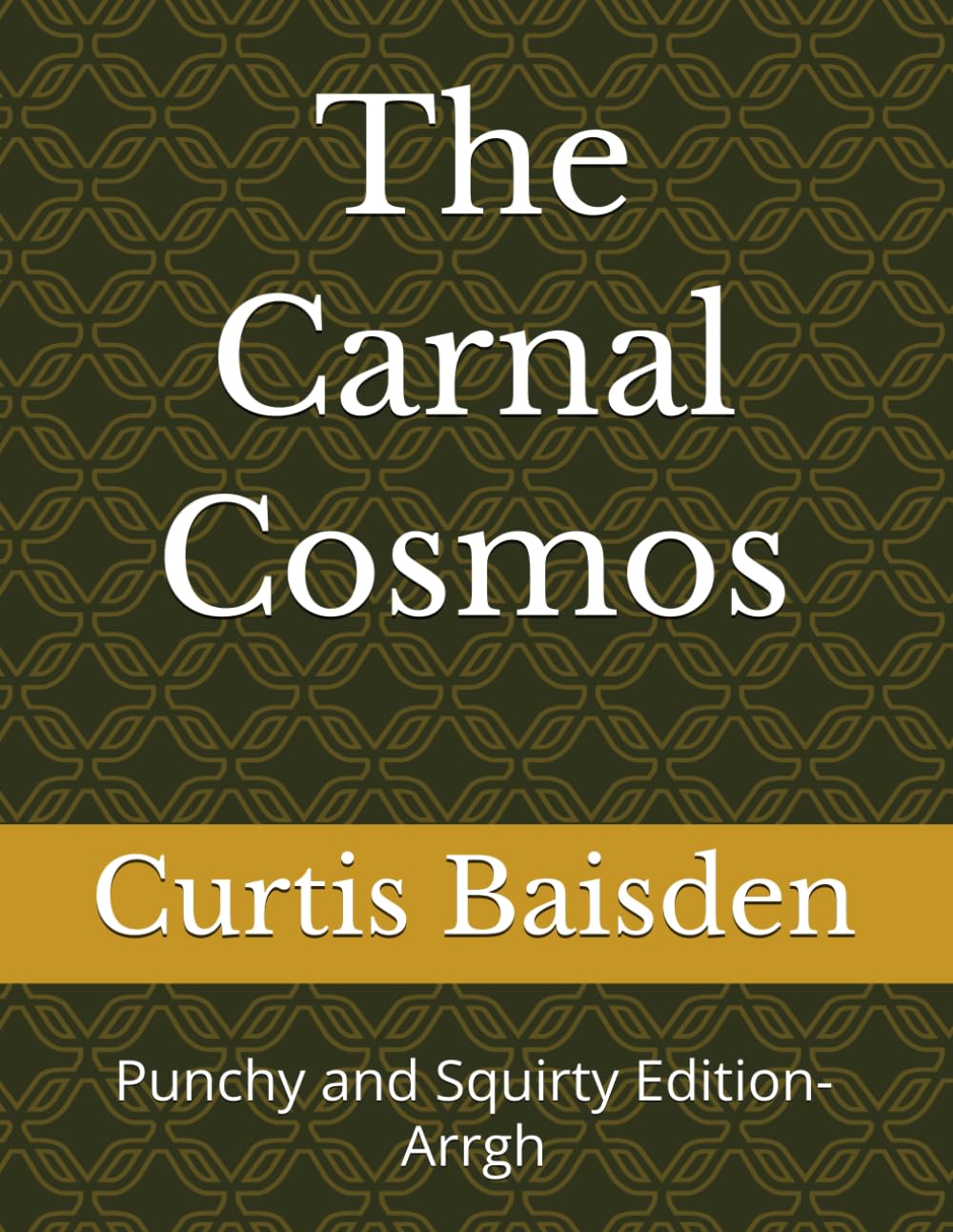 The Carnal Cosmos: Punchy and Squirty Edition- Arrgh