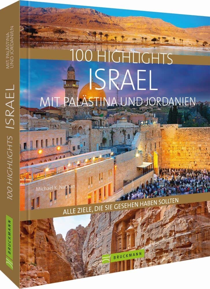 100 Highlights Israel mit Palästina und Jordanien. Alle Ziele, die Sie gesehen haben sollten. Kulturelle Schätze, bizarre Landschaften, lebendige Städte, Strände und Wüsten.