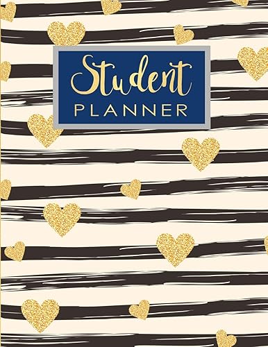 Student Planner: Golden Hearts Daily Weekly Monthly Planner Organizer Student Teacher Acadamic Colege High School University: Volume 3 (Student Education Teaching School Planning)