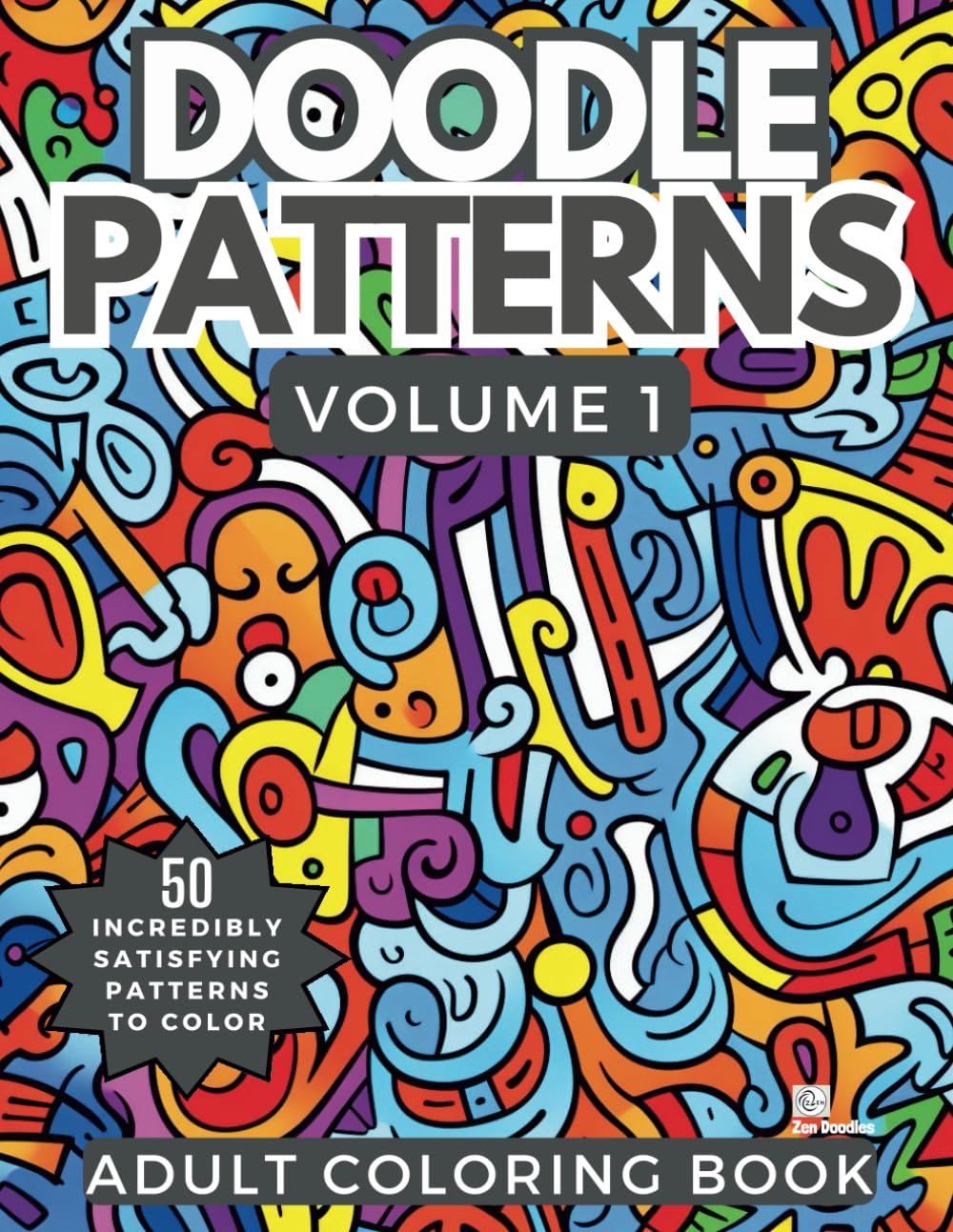 Doodle Patterns Adult Coloring Book Volume 1: 50 Incredibly Fun and Relaxing Drawings for Stress Relief and Mindfulness (Heavenly Patterns)