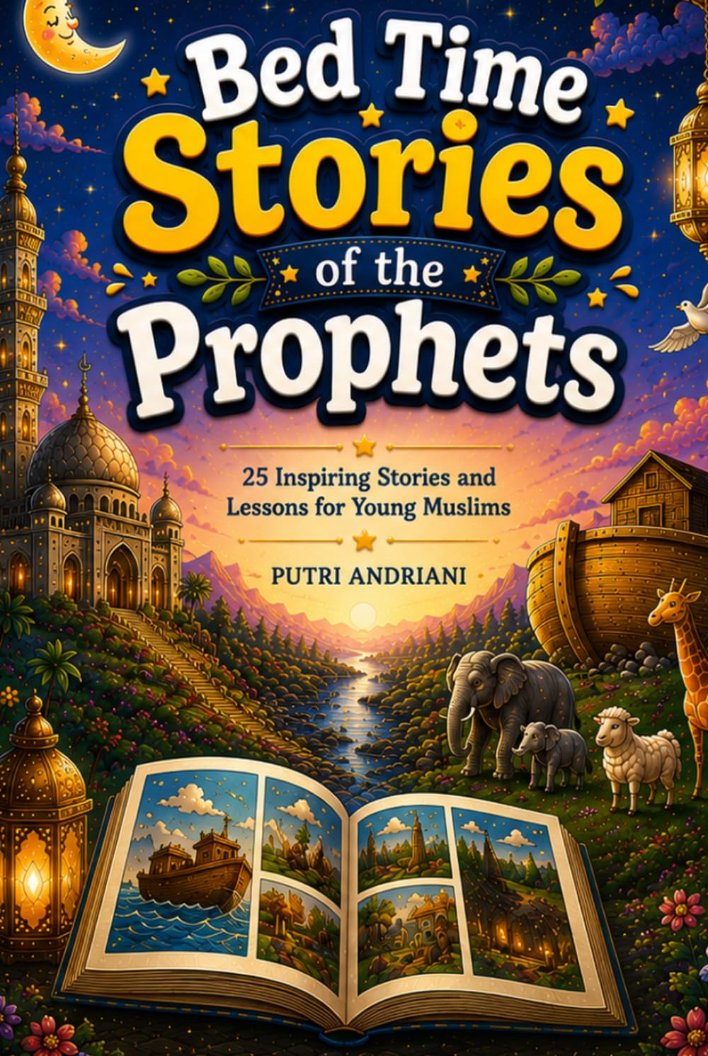 Bedtime Stories of The Prophet: 25 Inspiring Stories and Lesson for Young Muslim