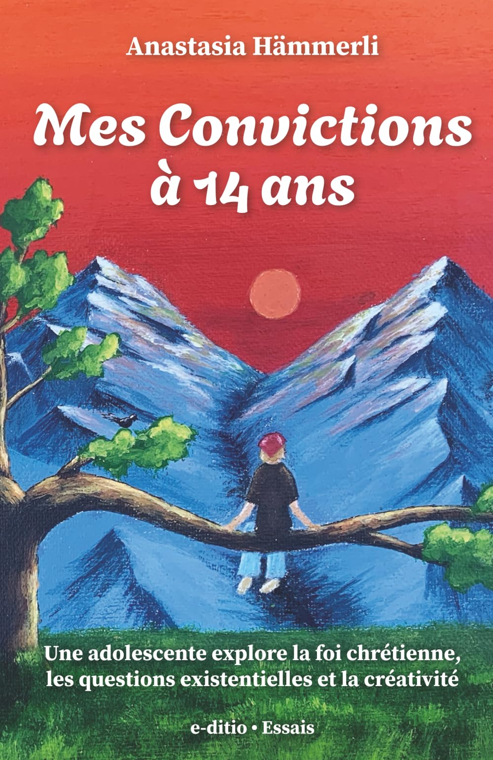 Mes Convictions à 14 ans: Une adolescente explore la foi chrétienne, les questions existentielles et la créativité