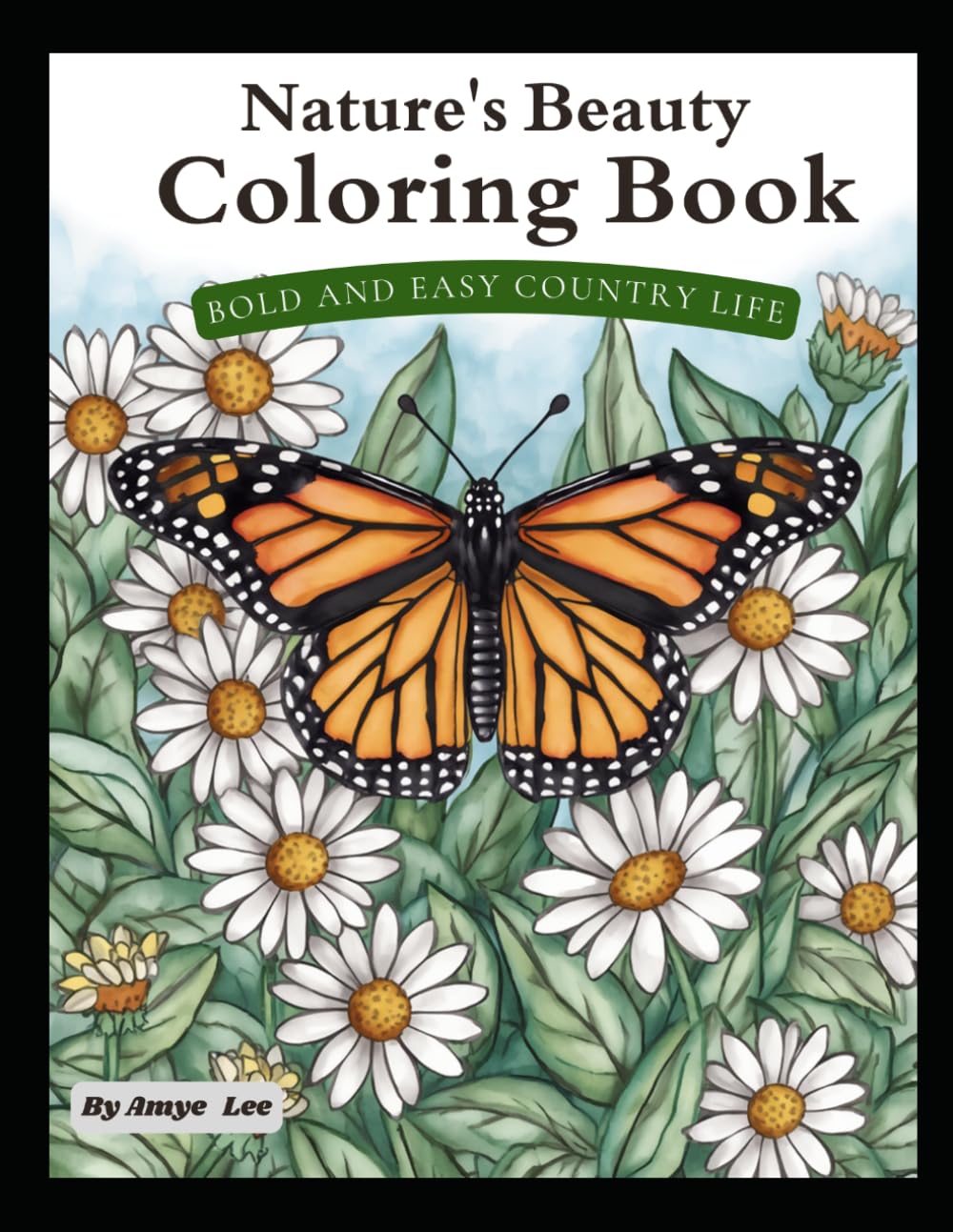 Nature's Beauty Coloring Book: Bold & Easy Country Life